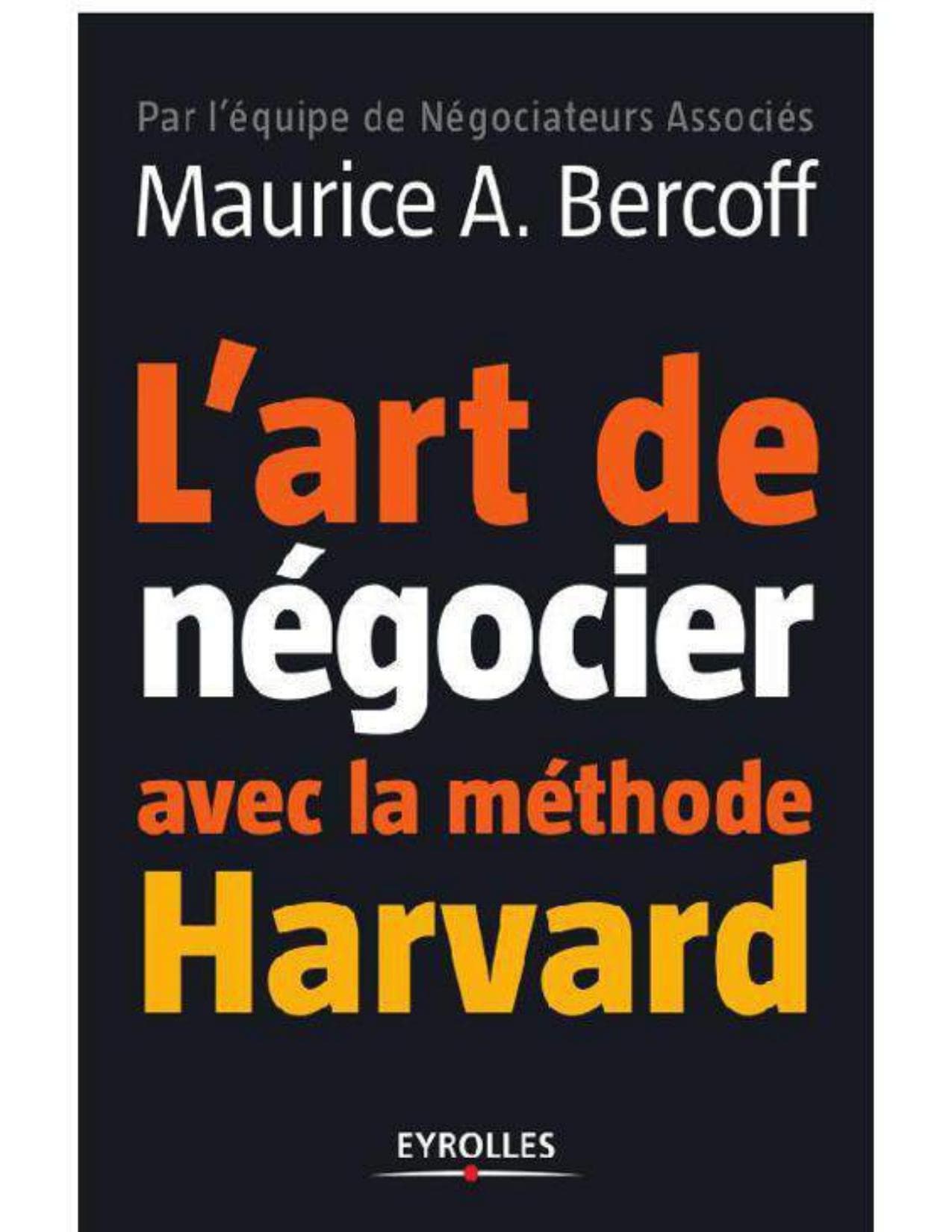 Couverture de « L'art de négocier avec la méthode Harvard (ED ORGANISATION) (French Edition) »