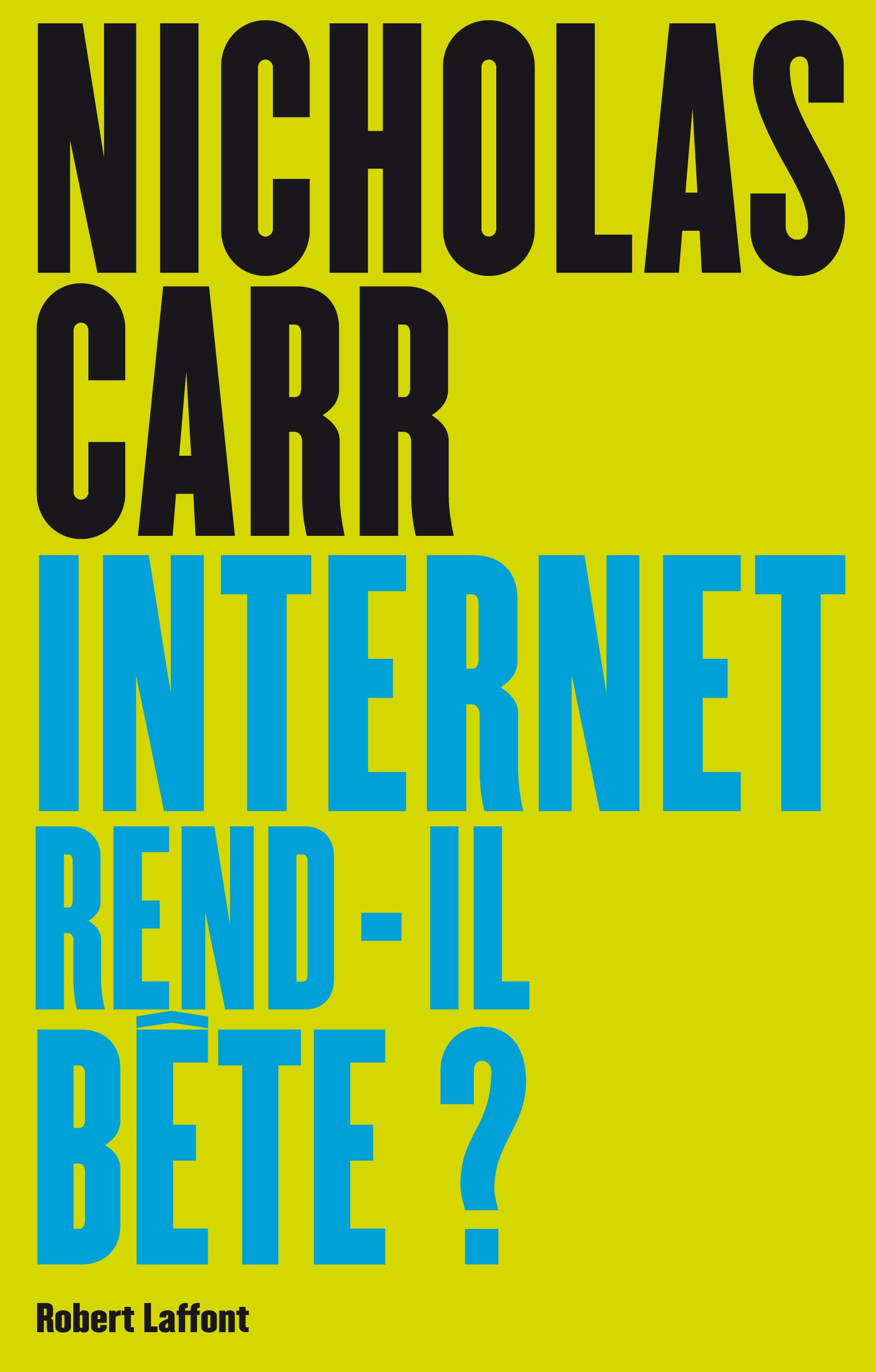 Couverture de « Internet rend-t-il bête ? »