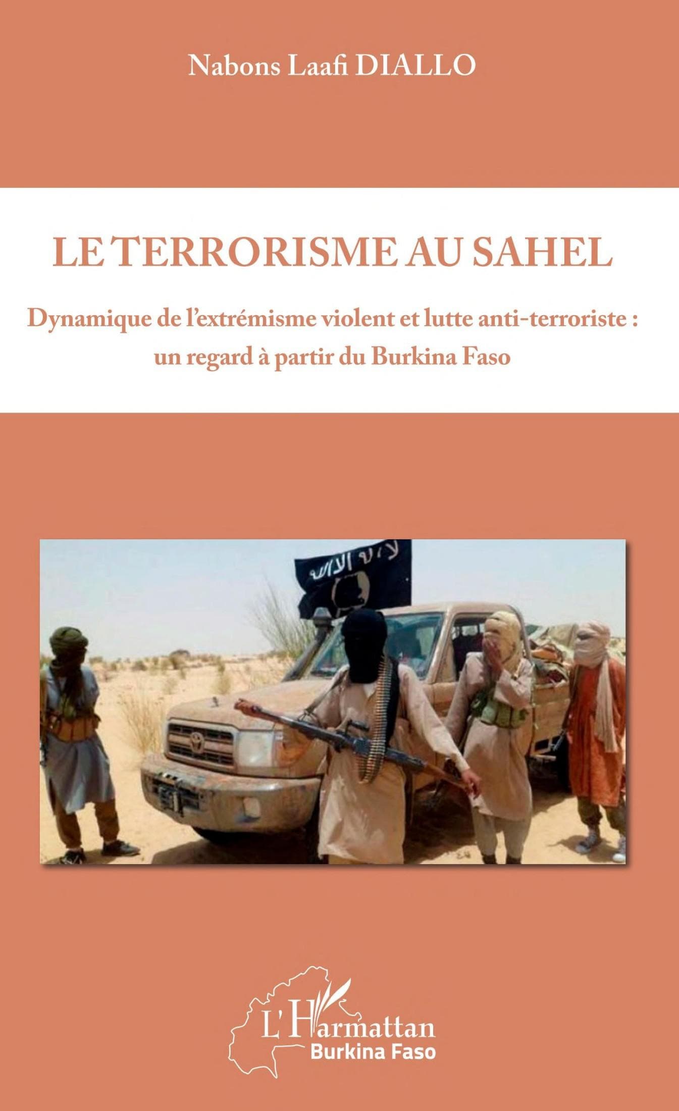 Couverture de « Le terrorisme au Sahel: Dynamique de l'extrémisme violent et lutte anti-terroriste : un regard à partir du Burkina Faso »