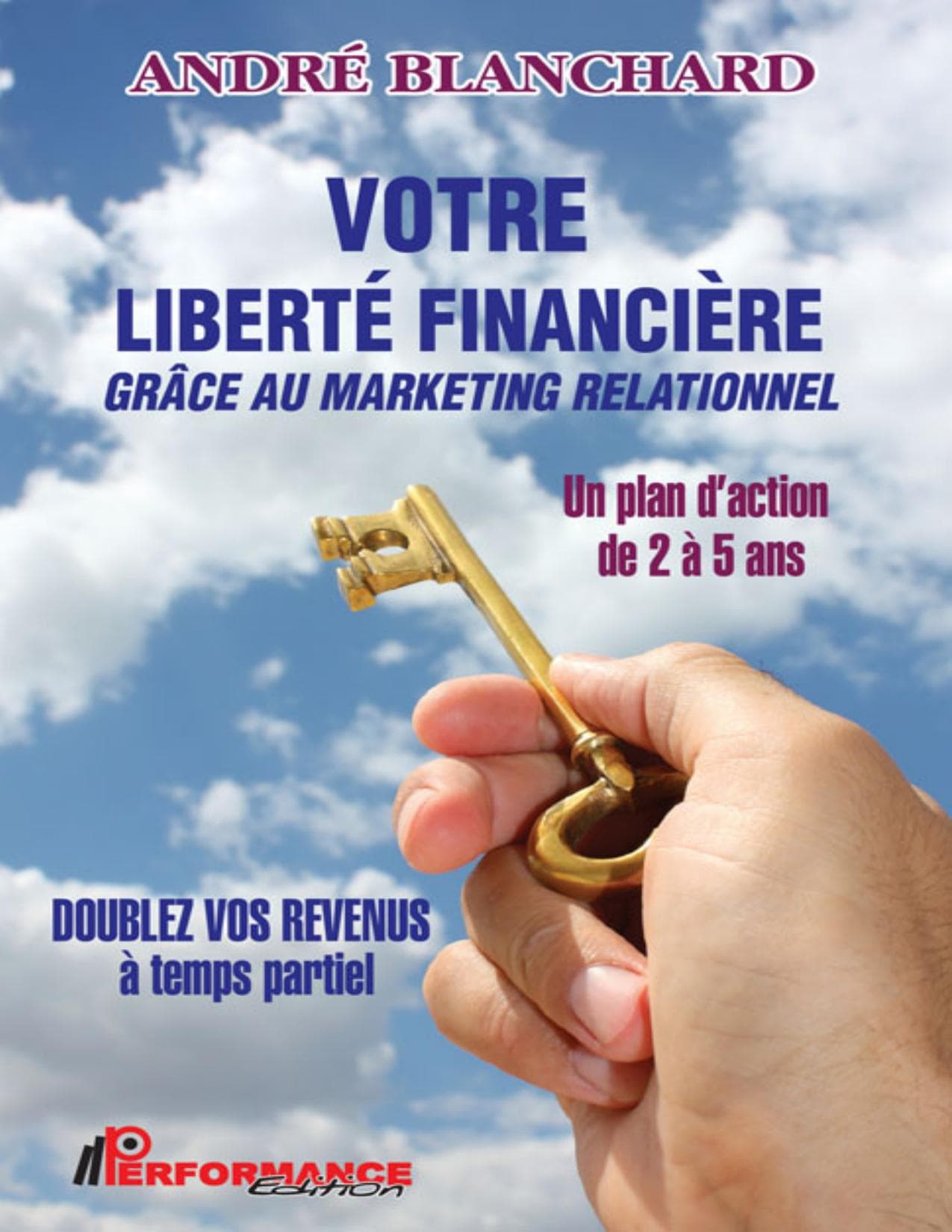 Couverture de « Votre liberté financière grâce au marketing relationnel »