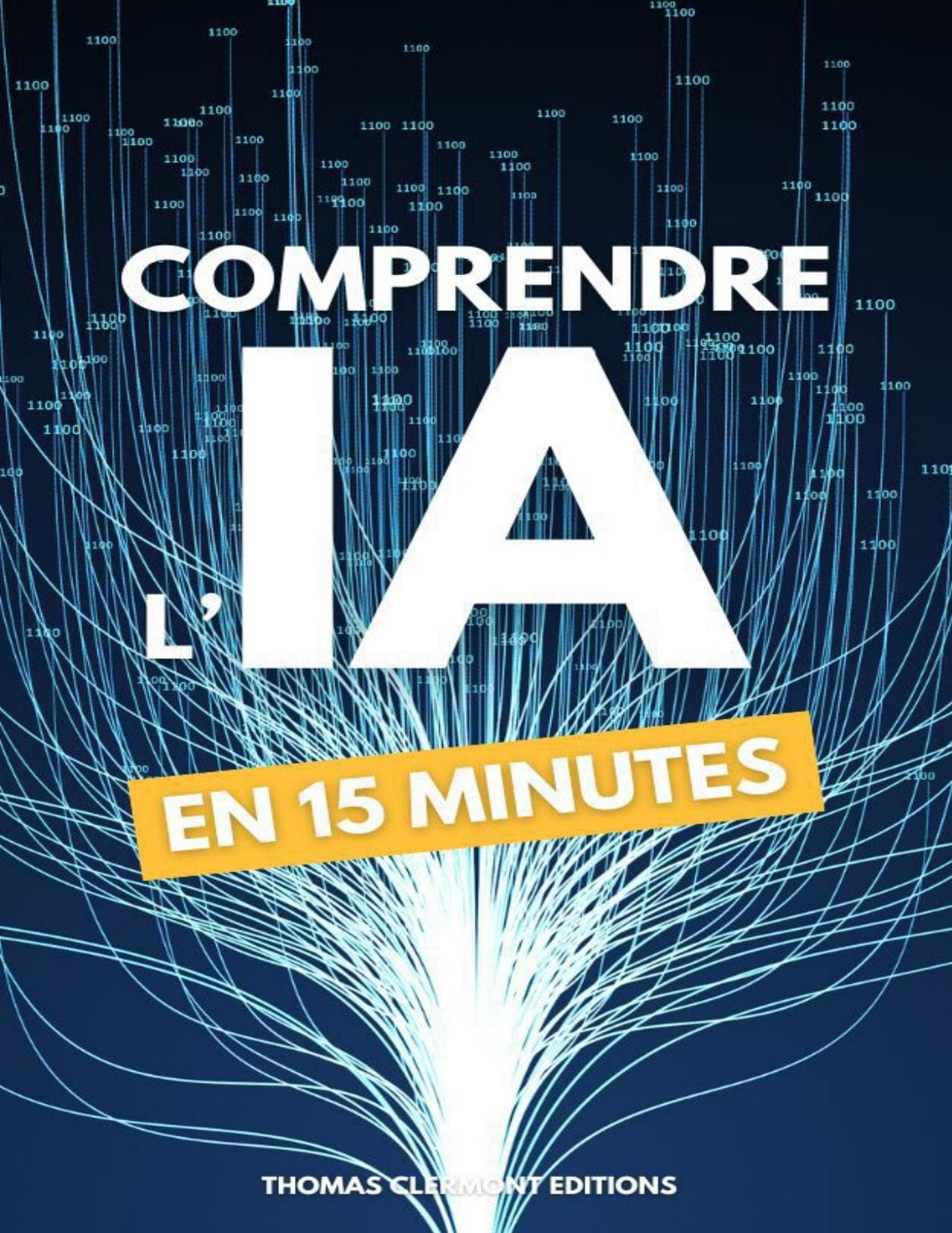 Couverture de « Comprendre l'IA en 15 minutes: Guide essentiel sur l'Intelligence Artificielle (French Edition) »