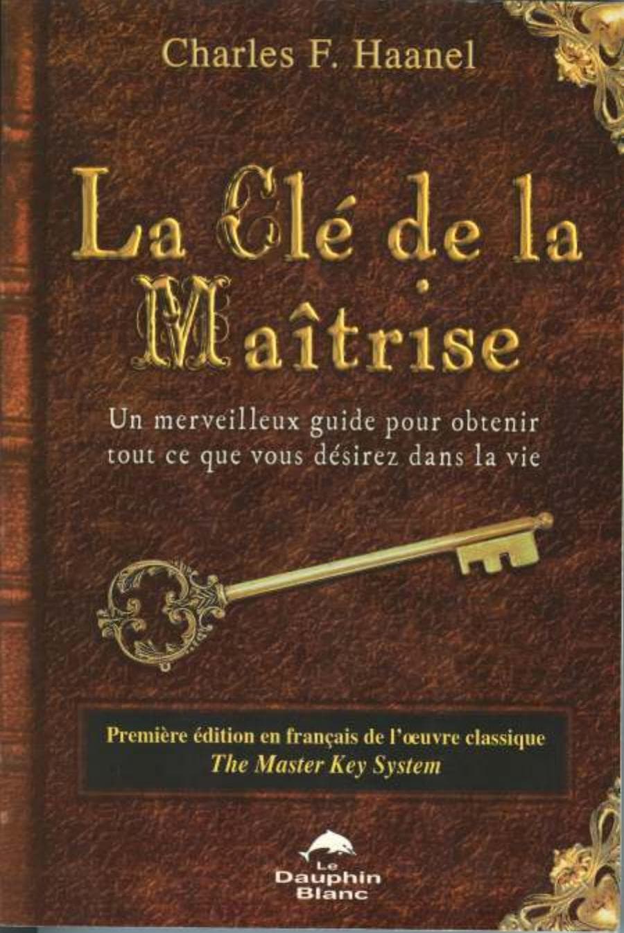 Couverture de « La Cle de la Maitrise Charles Haanel.compressed »