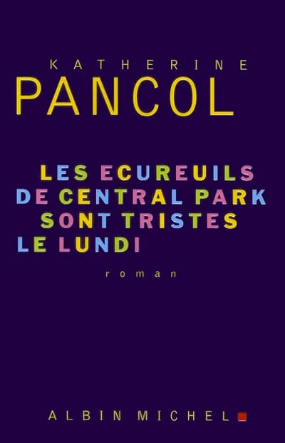 Couverture de « Les écureuils De Central Park Sont Tristes Le Lundi »