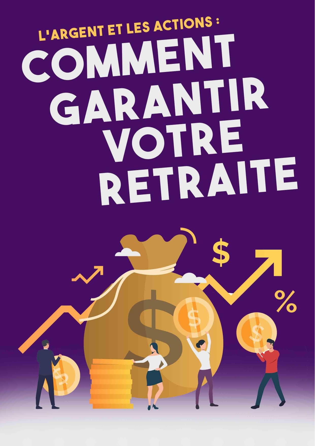 Couverture de « L’argent et les Actions - Comment garantir votre retraite »