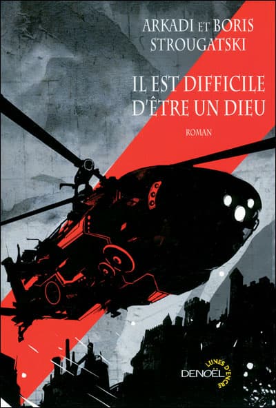 Couverture de « Il est difficile d'être un dieu »