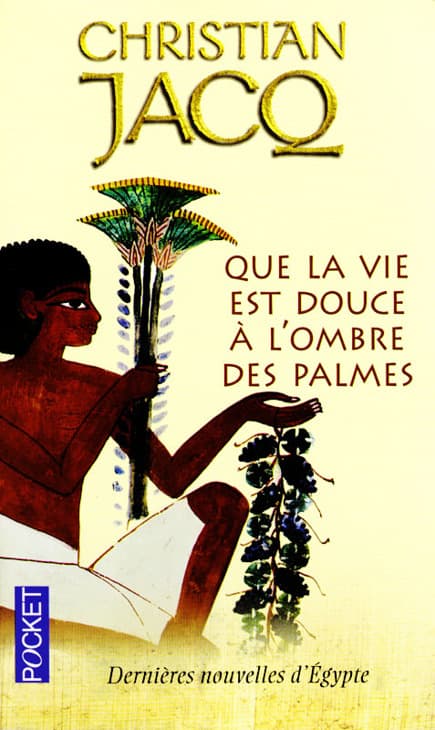 Couverture de « Que la vie est douce à l'ombre des palmes »
