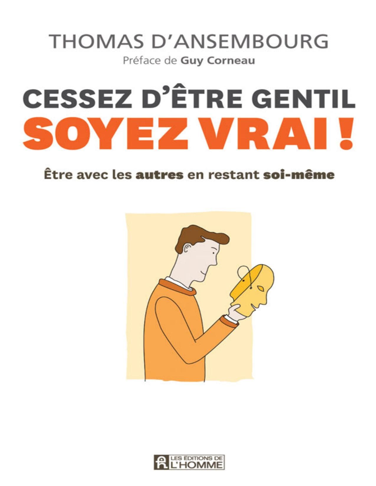 Couverture de « Cessez d'être gentil soyez vrai »