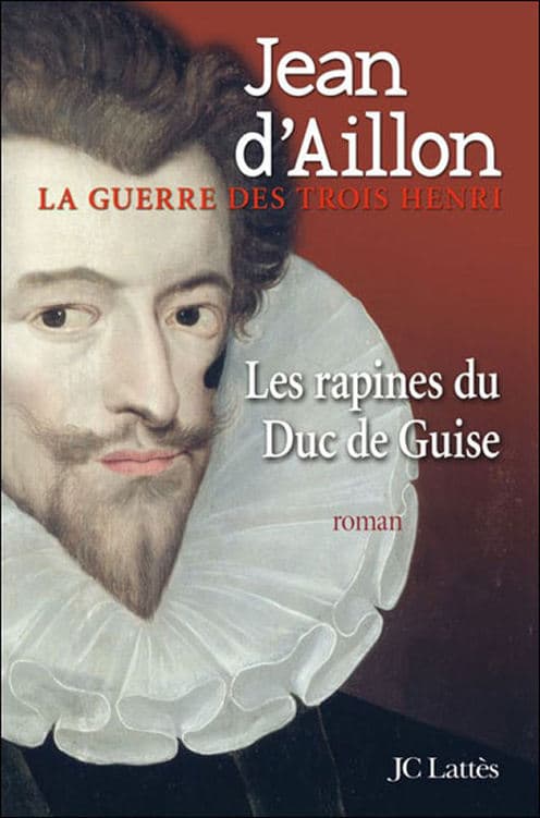 Couverture de « Les rapines du Duc de Guise »