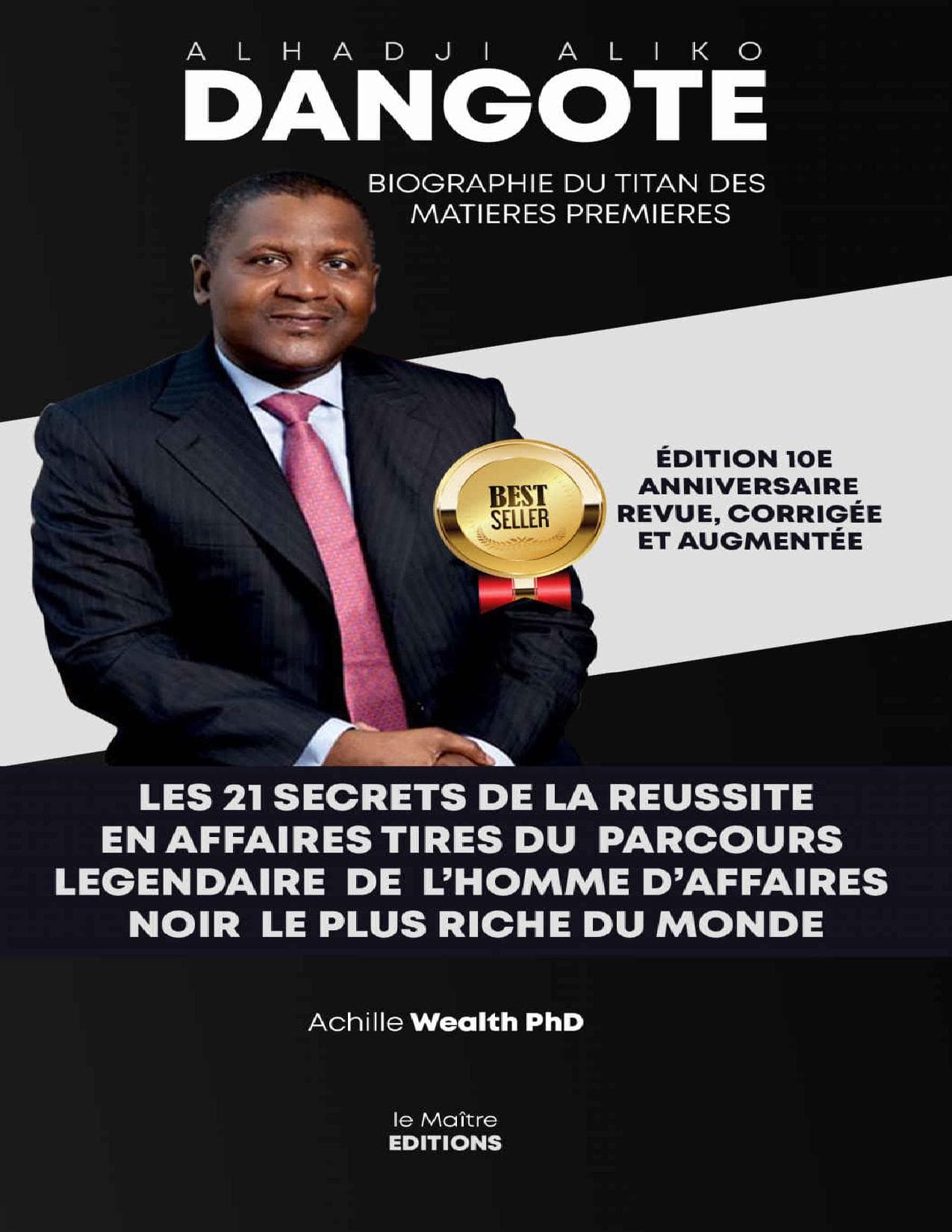 Couverture de « Aliko Dangote les 21 secrets de la reussite en affaires: Tiré du parcours légendaire de l'homme d'affaires noir le plus riche du monde (French Edition) »