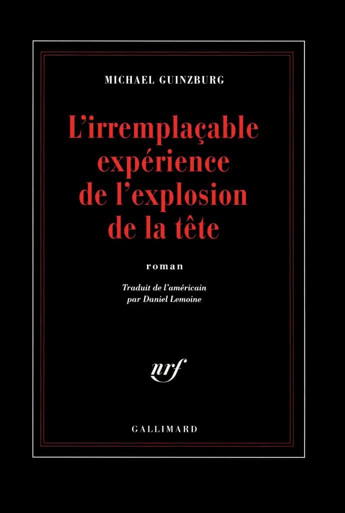 Couverture de « L’irremplaçable expérience de l’explosion de la tête »