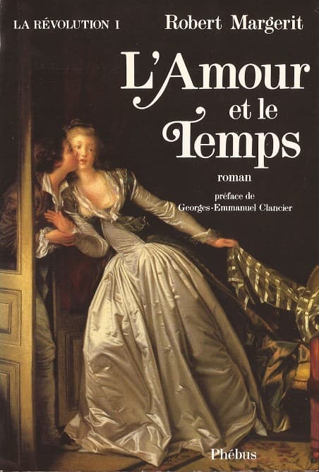 Couverture de « La Révolution, Tome 1 : L'Amour Et Le Temps »