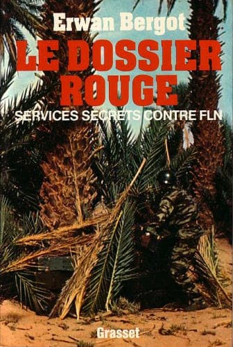 Couverture de « Le dossier rouge. Services secrets contre F.L.N. »