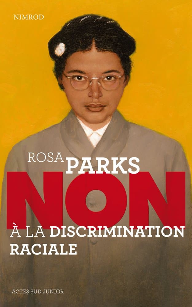 Couverture de « Rosa Parks : "Non à la discrimination raciale" »