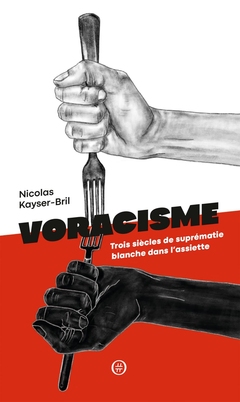 Couverture de « Voracisme. Trois siècles de suprématie blanche dans l'assiette »