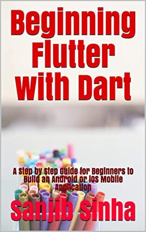 Couverture de « Débuter avec Flutter et Dart: Un guide étape par étape pour les débutants »