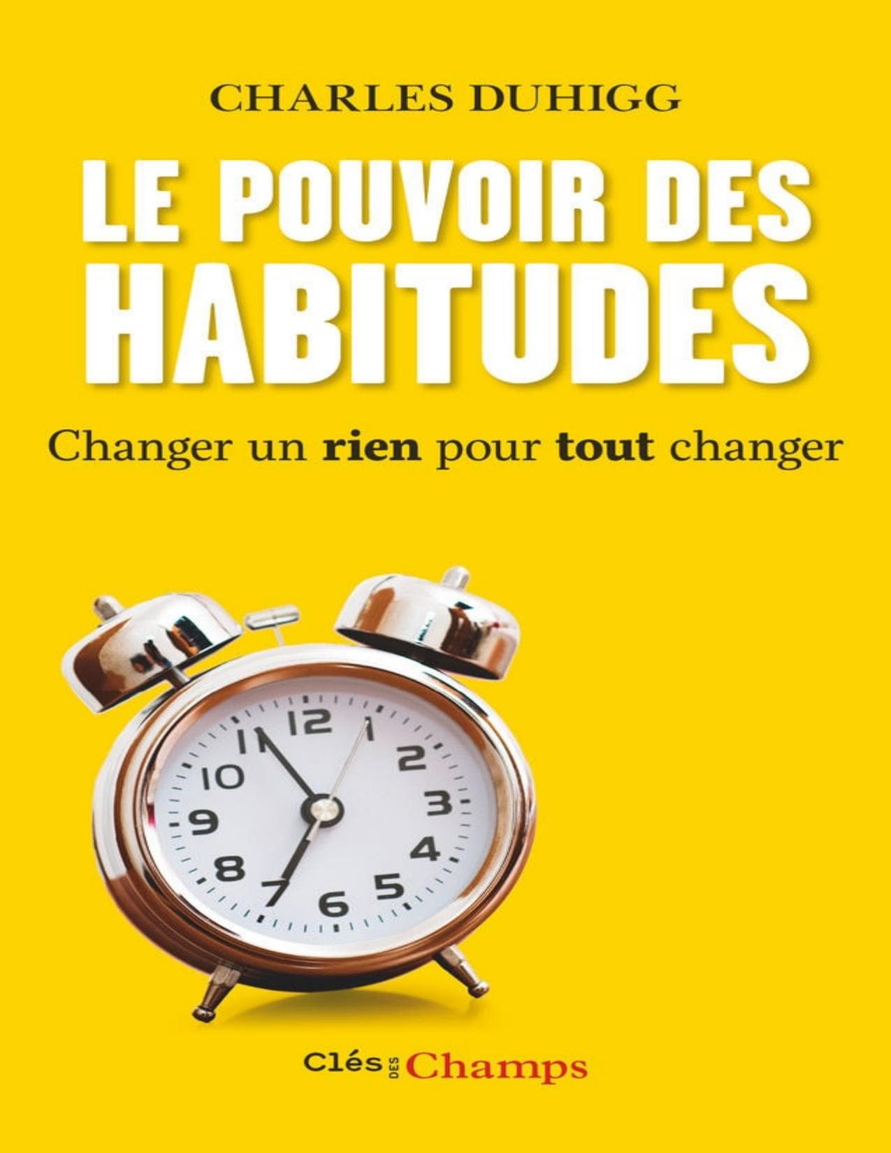 Couverture de « Le Pouvoir des habitudes. Changer un rien pour tout changer (Clés des champs) (French Edition) »