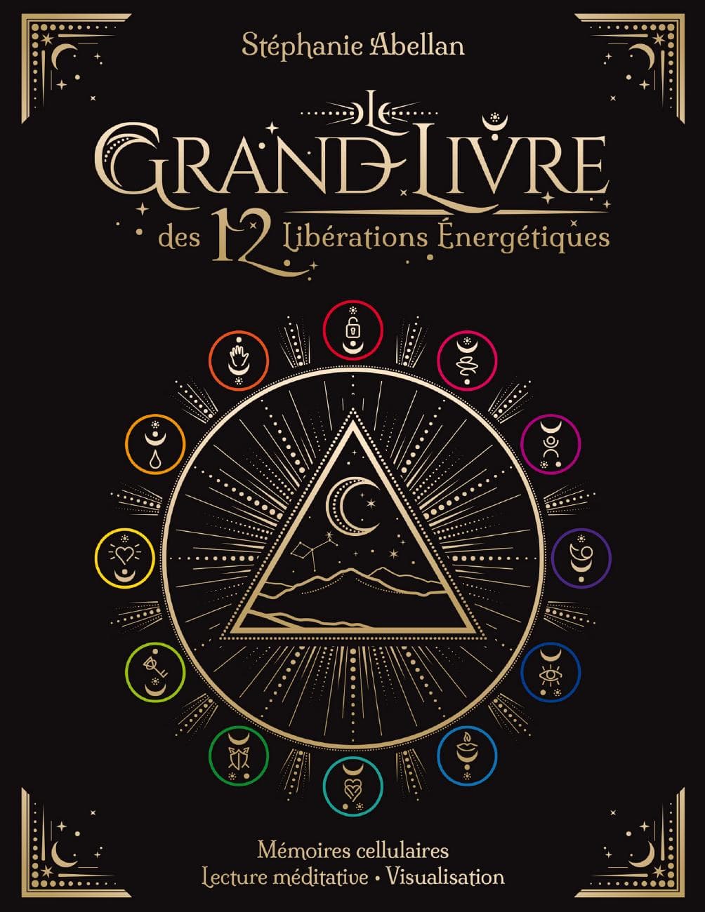 Couverture de « Le Grand livre des 12 libérations énergétiques Stéphanie Abellan »