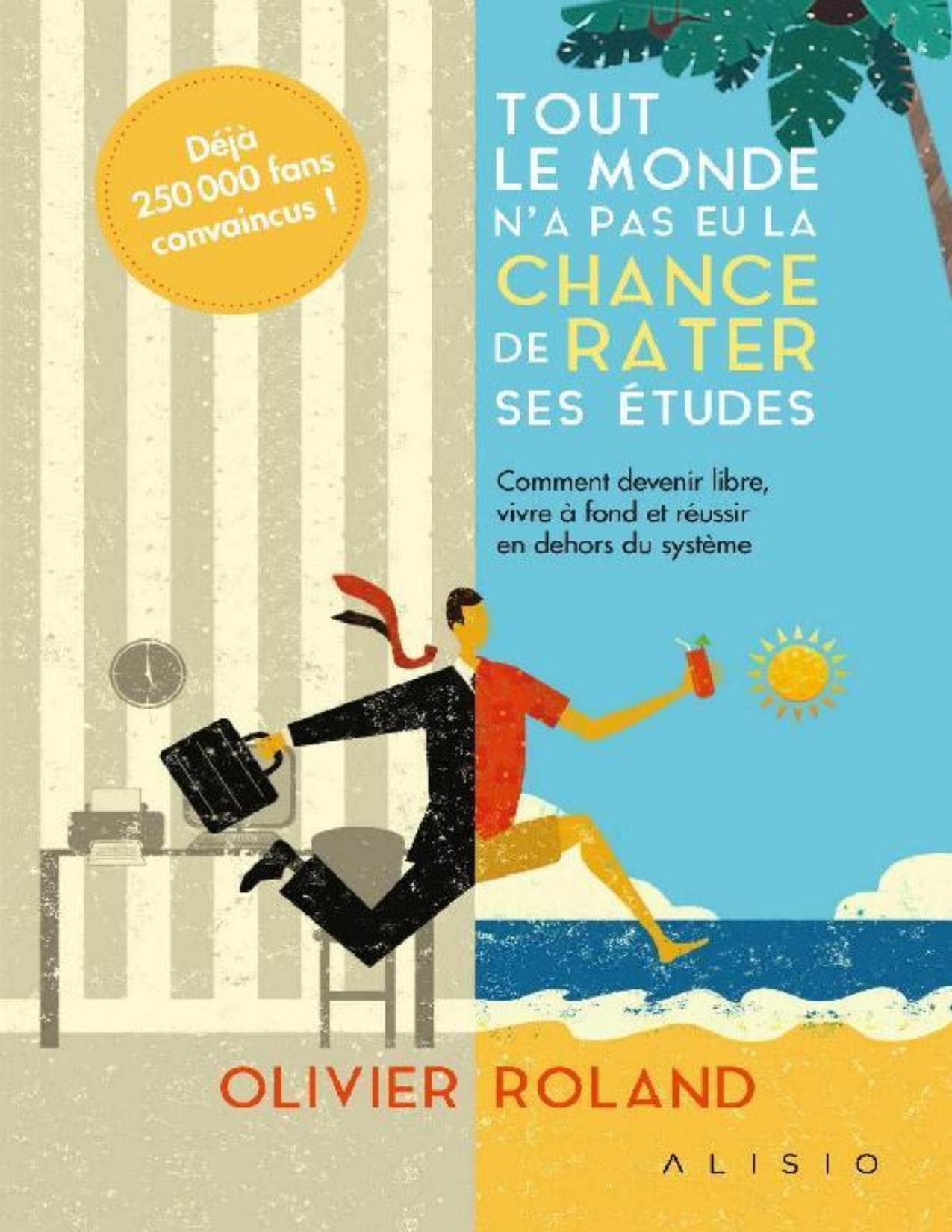 Couverture de « Tout le monde n’a pas eu la chance de rater ses études »