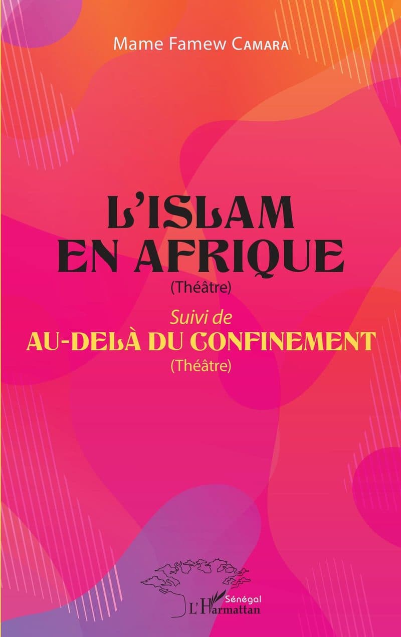 Couverture de « L'ISLAM EN AFRIQUE (THÉÂTRE) Suivi de Au-delà du confinement (Théâtre) »