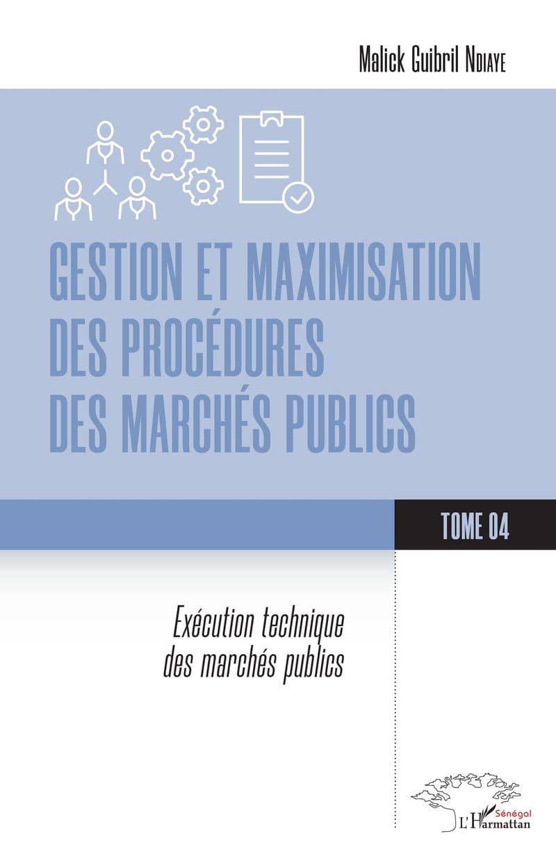 Couverture de « Gestion et maximisation des procédures des marchés publics Tome 4 »
