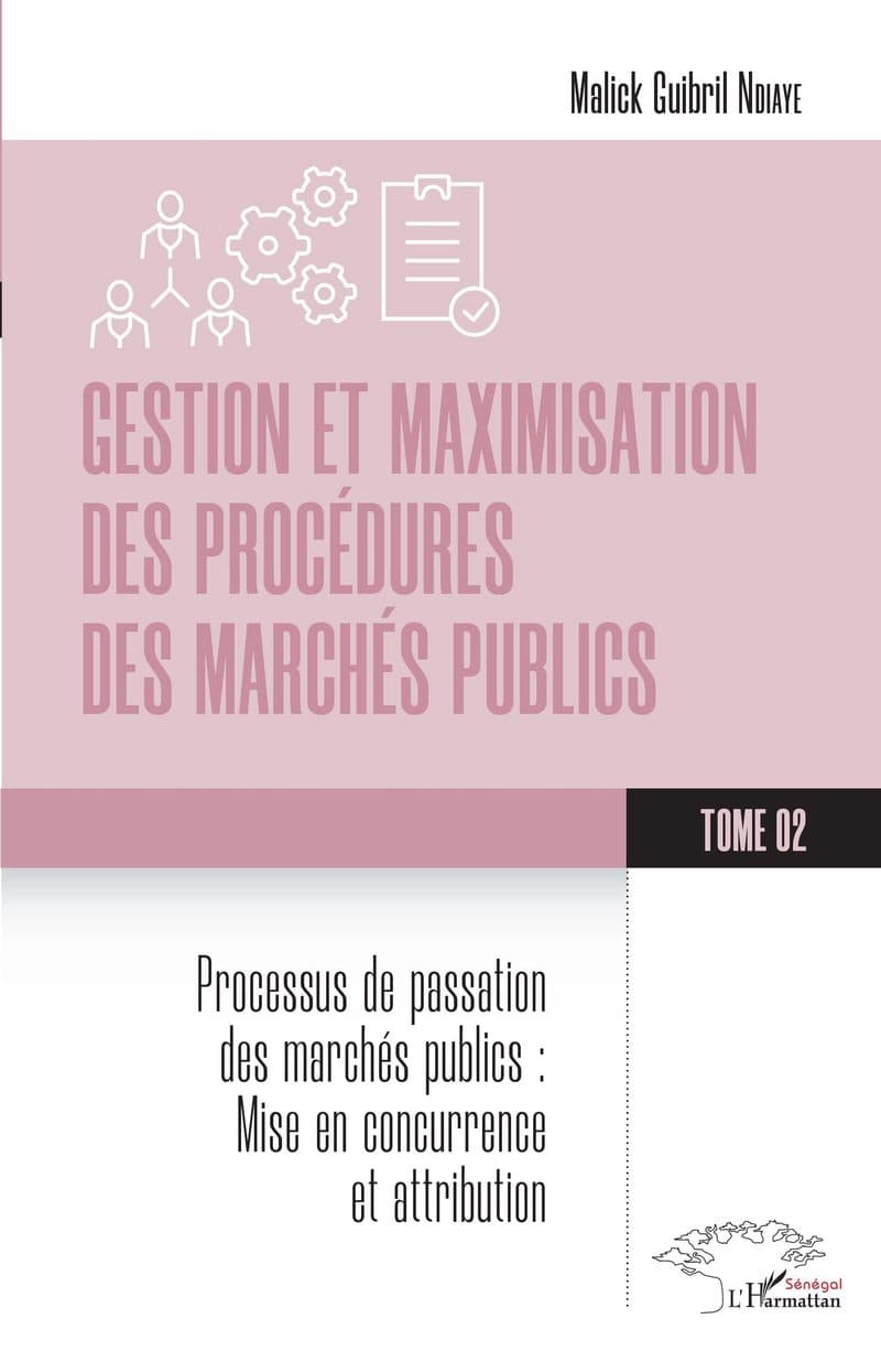Couverture de « Gestion et maximisation des procédures des marchés publics TOME 2 »