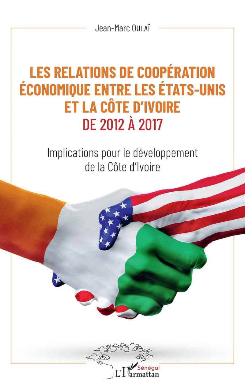 Couverture de « Les relations de coopération économique entre les Etats-Unis et la Côte d'Ivoire de 2012 à 2017 »
