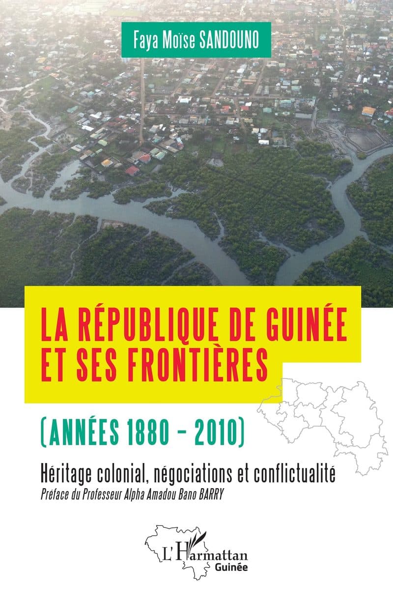 Couverture de « La République de Guinée et ses frontières (années 1880-2010) »