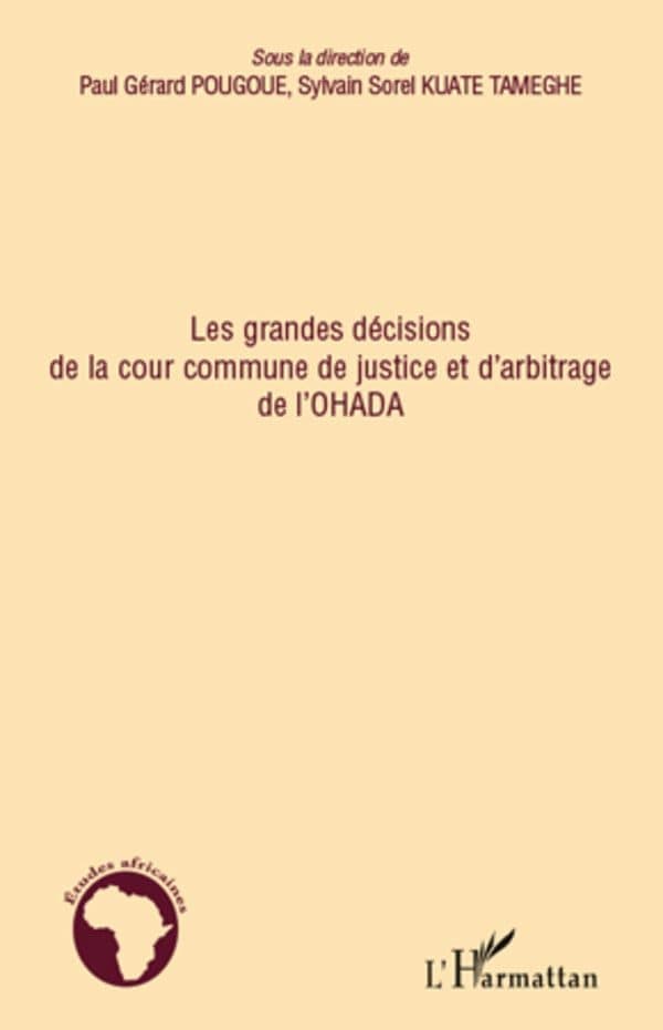 Couverture de « Les grandes décisions de la cour commune de justice et d'arbitrage de l'OHADA »