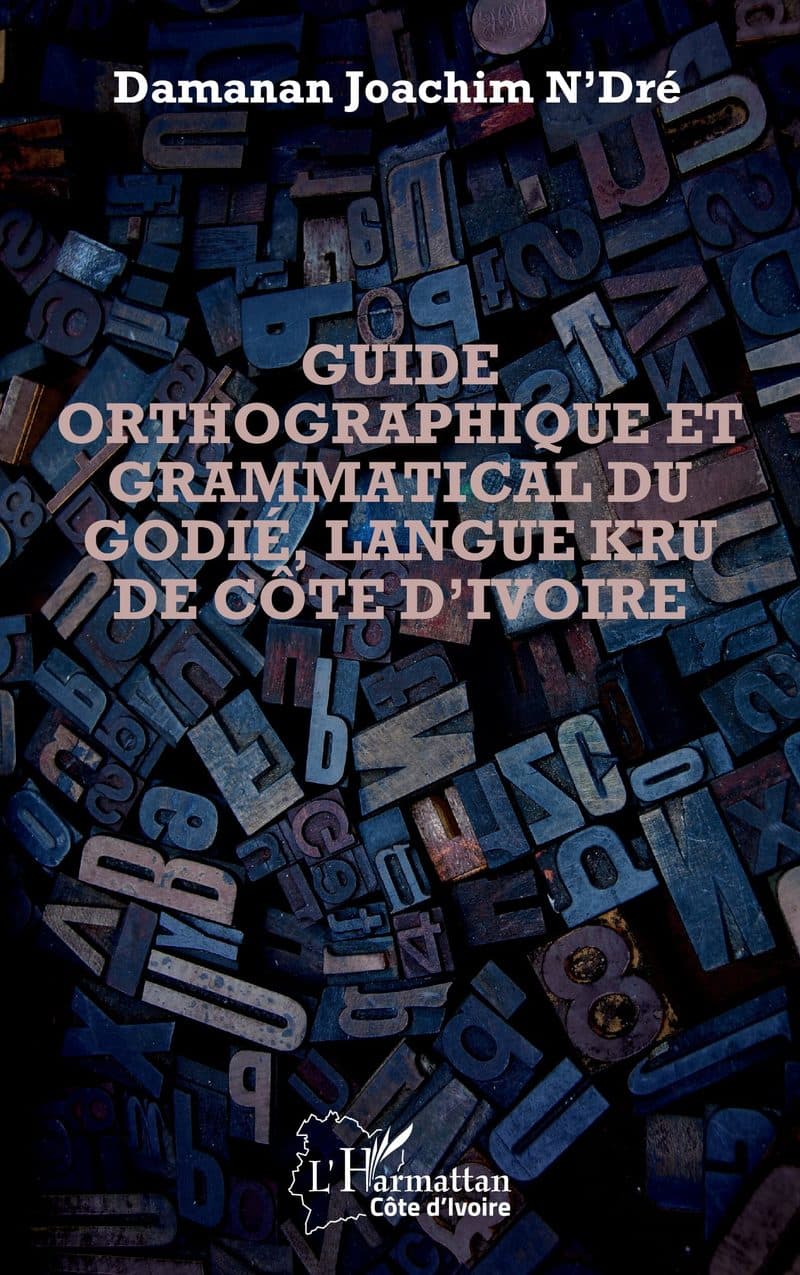 Couverture de « Guide orthographique et grammatical du godié, langue kru de Côte d'Ivoire »