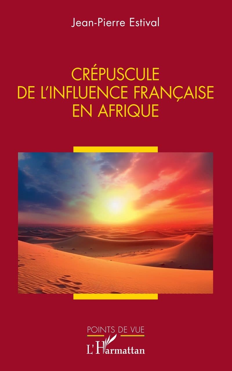 Couverture de « Crépuscule de l’influence française en Afrique »