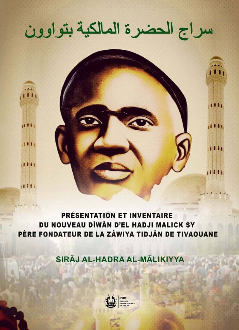 Couverture de « PRESENTATION ET INVENTAIRE DU NOUVEAU DIWAN D'EL HADJI MALICK SY PERE FONDATEUR DE LA ZAWIYA TIDJAN DE TIVAOUANE »