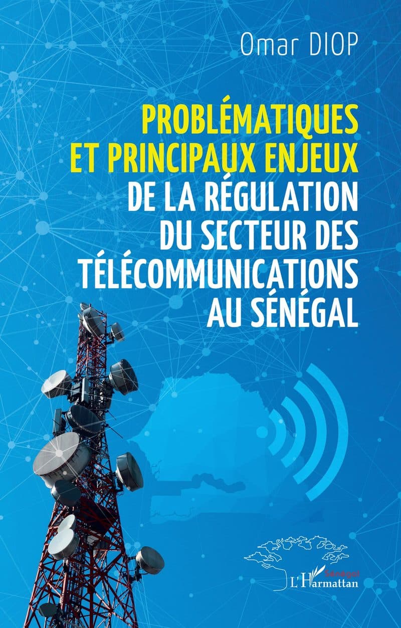 Couverture de « PROBLÉMATIQUES ET PRINCIPAUX ENJEUX DE LA RÉGULATION DU SECTEUR DES TÉLÉCOMMUNICATIONS AU SÉNÉGAL »