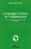 Couverture de « Le Sénégal à l'heure de l'indépendance »