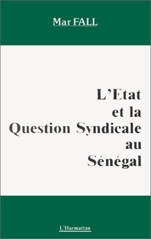 Couverture de « L'Etat et la question syndicale au Sénégal »