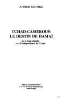 Couverture de « Tchad-Cameroun, le destin de Hamaï, ou, Le long chemin vers l'indépendance du Tchad »