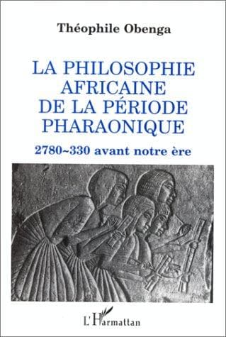 Couverture de « La philosophie africaine de la période pharaonique, »