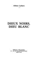 Couverture de « Dieux noirs, Dieu blanc »
