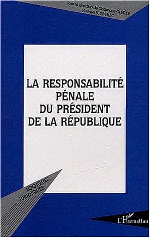 Couverture de « La responsabilité pénale du président de la République »