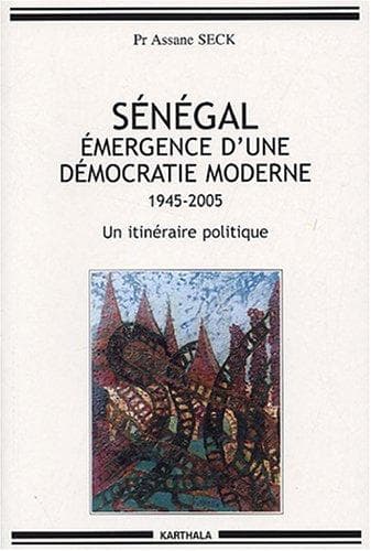 Couverture de « Sénégal, émergence d'une démocratie moderne, 1945-2005 »