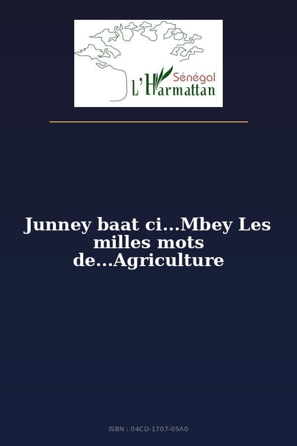 Couverture de « Junney baat ci...Mbey Les milles mots de...Agriculture »