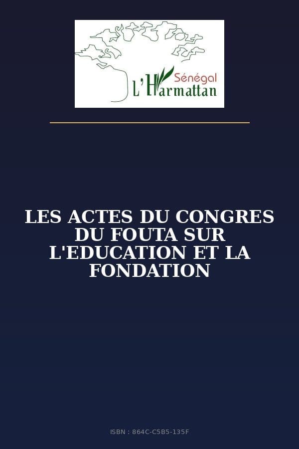 Couverture de « LES ACTES DU CONGRES DU FOUTA SUR L'EDUCATION ET LA FONDATION »