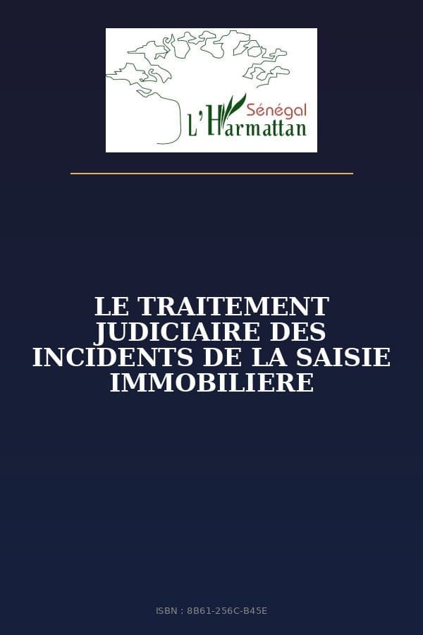 Couverture de « LE TRAITEMENT JUDICIAIRE DES INCIDENTS DE LA SAISIE IMMOBILIERE »