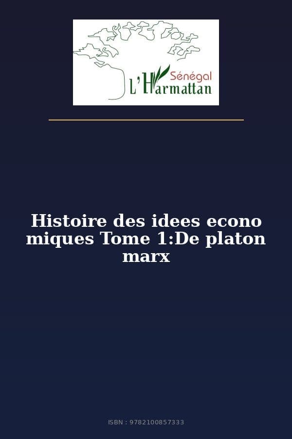 Couverture de « Histoire des idees econo miques Tome 1:De platon marx »