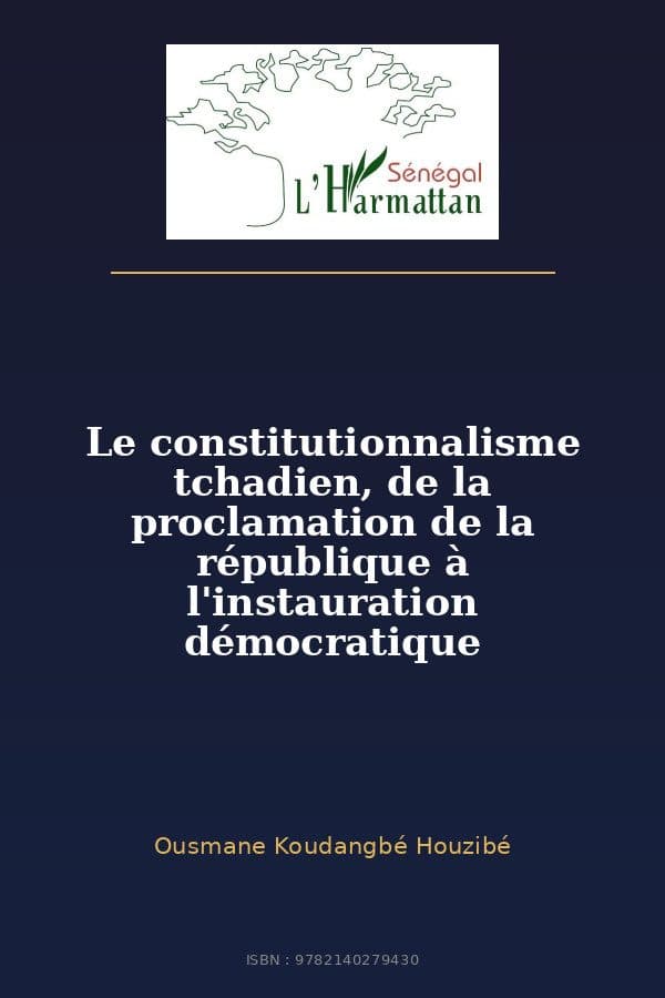 Couverture de « Le constitutionnalisme tchadien, de la proclamation de la république à l'instauration démocratique »