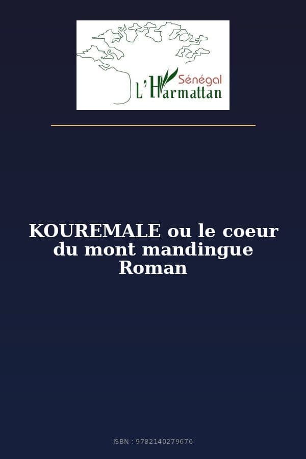 Couverture de « KOUREMALE ou le coeur du mont mandingue Roman »