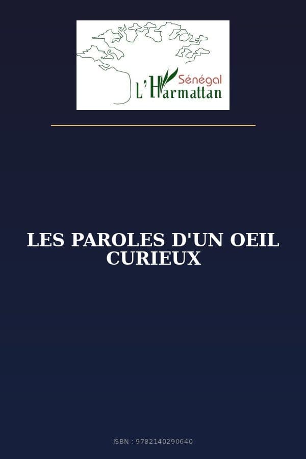 Couverture de « LES PAROLES D'UN OEIL CURIEUX »