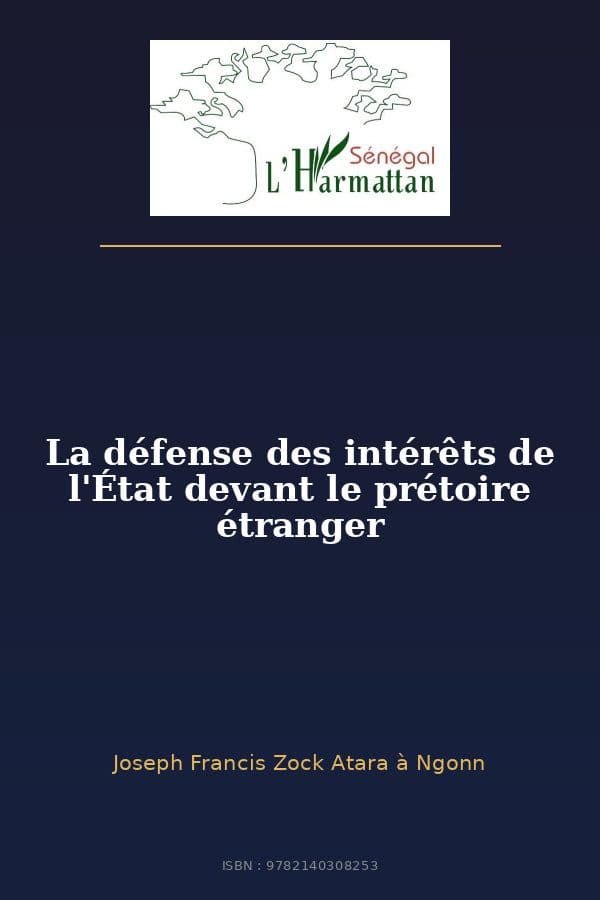 Couverture de « La défense des intérêts de l'État devant le prétoire étranger »