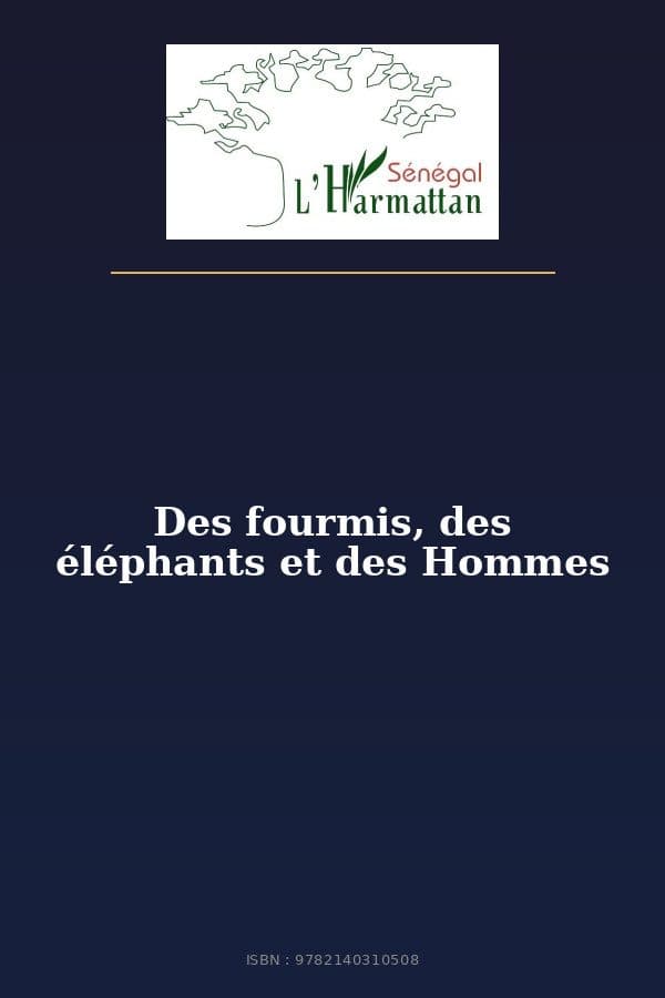 Couverture de « Des fourmis, des éléphants et des Hommes »
