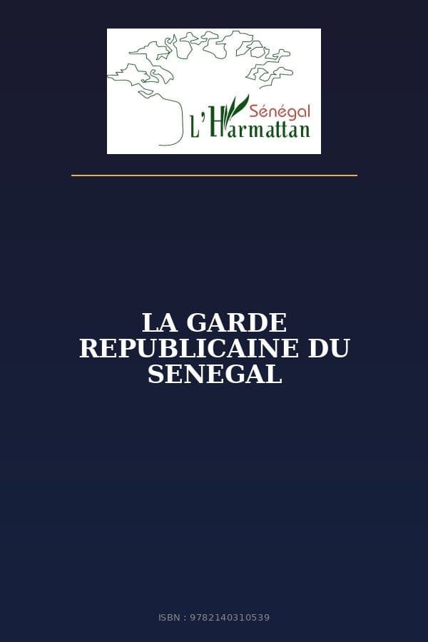 Couverture de « LA GARDE REPUBLICAINE DU SENEGAL »