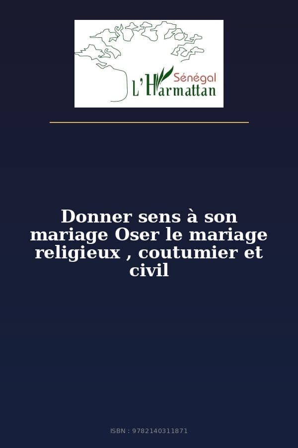 Couverture de « Donner sens à son mariage Oser le mariage religieux , coutumier et civil »